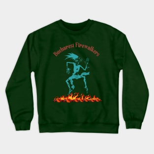 Bucharest firewalkers Crewneck Sweatshirt